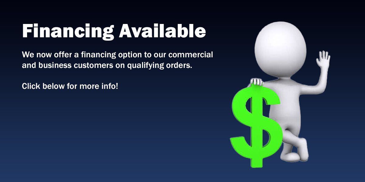 We now offer a financing option to our commercial and business customers on qualifying orders. Click below for more info!